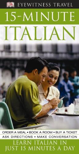 15-Minute Italian: Speak Italian in just 15 minutes a day (Eyewitness Travel 15-Minute)