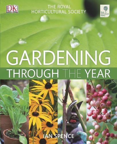 RHS Gardening Through the Year by Spence, Ian ( Author ) ON Nov-02-2009, Hardback
