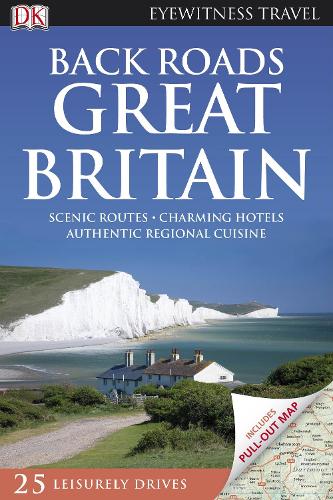 Back Roads Great Britain (DK Eyewitness Travel Back Roads)