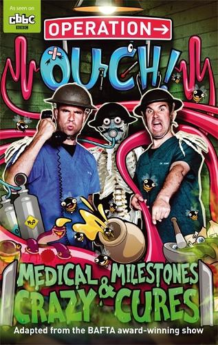 Medical Milestones and Crazy Cures: Book 2 (Operation Ouch)