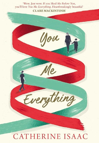 You Me Everything: an uplifting and engrossing novel of family, secrets and reunions, set in the South of France