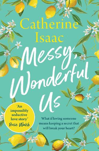 Messy, Wonderful Us: the most uplifting feelgood escapist novel youll read this spring
