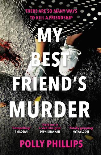My Best Friends Murder: The new addictive and twisty psychological thriller that will hold you in a vice-like grip (Sophie Hannah)