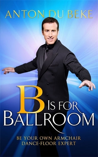 B is for Ballroom: Be Your Own Armchair Dancefloor Expert