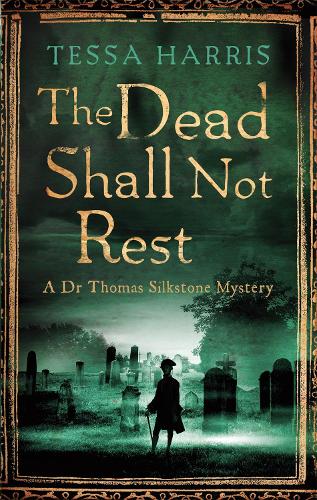 The Dead Shall Not Rest (Dr Thomas Silkstone Mysteries , Series Book 2)