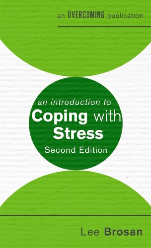 An Introduction to Coping with Stress, 2nd Edition (An Introduction to Coping series)