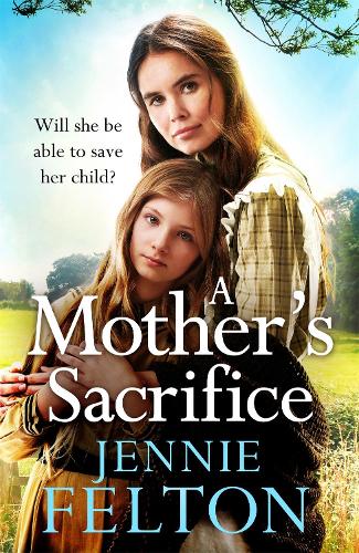 A Mothers Sacrifice: The most moving and page-turning saga youll read this year