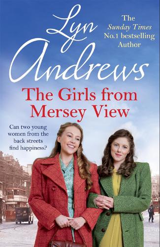 The Girls From Mersey View: The absolutely heartwarming new saga from the SUNDAY TIMES bestselling author, your perfect summer read!