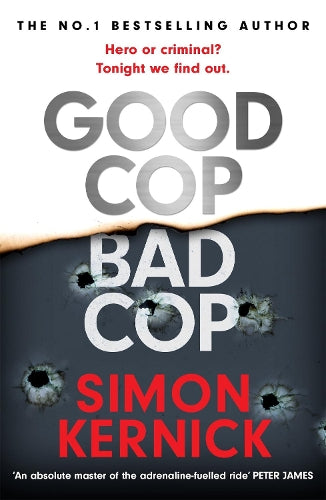 Good Cop Bad Cop: Hero or criminal mastermind? The gripping new thriller from the #1 bestseller