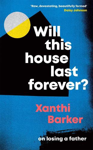 Will This House Last Forever?: Heartbreaking, beautifully written The Times