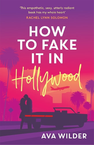 How to Fake it in Hollywood: A sensational fake-dating romance