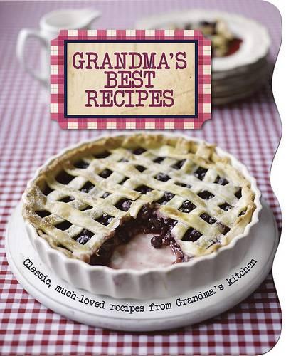Grandmas Best Recipes - Love Food