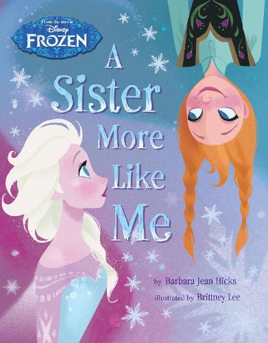 Disney Frozen A Sister More Like Me Storybook
