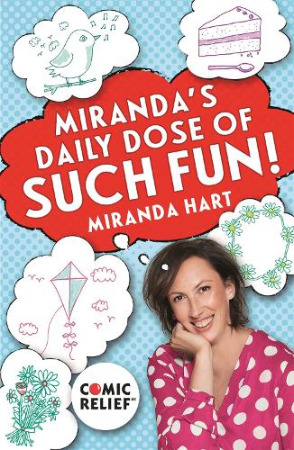 Mirandas Daily Dose of Such Fun!: 365 joy-filled tasks to make your life more engaging, fun, caring and jolly