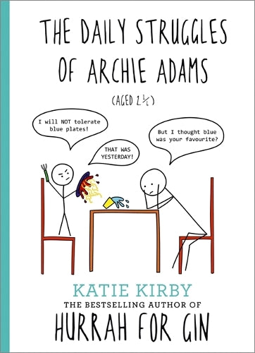 Hurrah for Gin: The Daily Struggles of Archie Adams (Aged 2 ¼): The perfect gift for mums