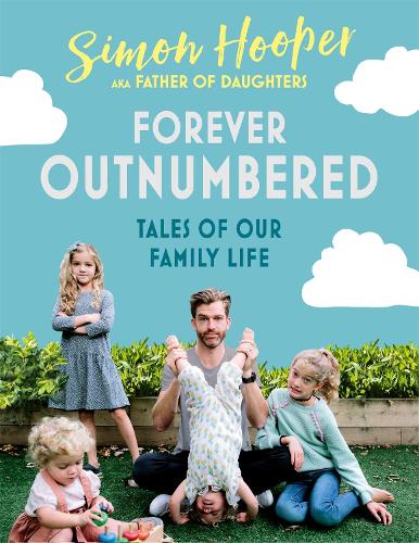 Forever Outnumbered: Tales of Our Family Life from Instagrams Father of Daughters
