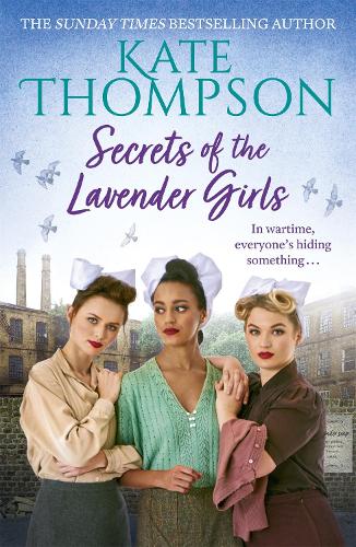 Secrets of the Lavender Girls: a heart-warming and gritty WW2 saga (Homefront Girls 2)