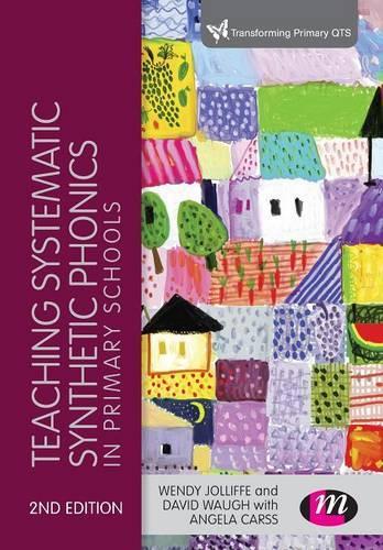 Teaching Systematic Synthetic Phonics in Primary Schools (Transforming Primary QTS Series)