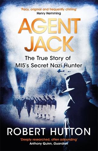 Agent Jack: The True Story of MI5s Secret Nazi Hunter