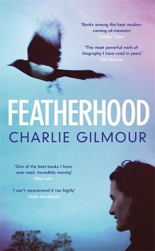 Featherhood: The best piece of nature writing since H is for Hawk, and the most powerful work of biography I have read in years Neil Gaiman