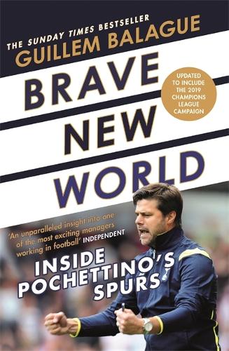 Brave New World: Inside Pochettinos Spurs