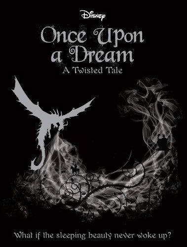 Disney Twisted Tales: Once Upon a Dream (Novel) (A Twisted Tale)