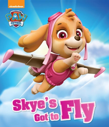 Nickelodeon Paw Patrol Skyes Got to Fly (Picture Book)
