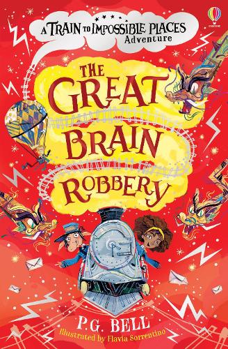 The Great Brain Robbery (The Train to Impossible Places): 2 (Train to Impossible Places Adventures)