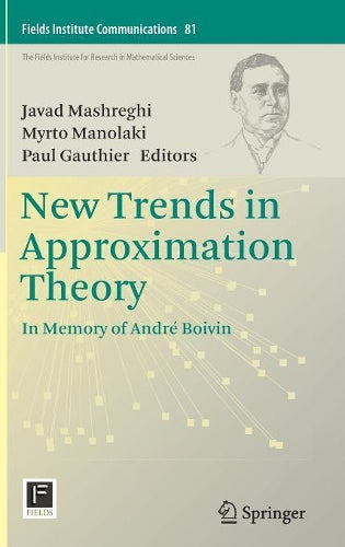 New Trends in Approximation Theory: In Memory of André Boivin (Fields Institute Communications)