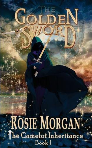 The Golden Sword (The Camelot Inheritance - Book 1): Volume 1