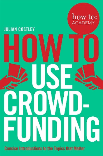 How To Use Crowdfunding (How To: Academy, 8)