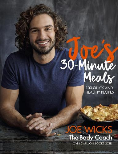 Joes 30 Minute Meals: 100 Quick and Healthy Recipes