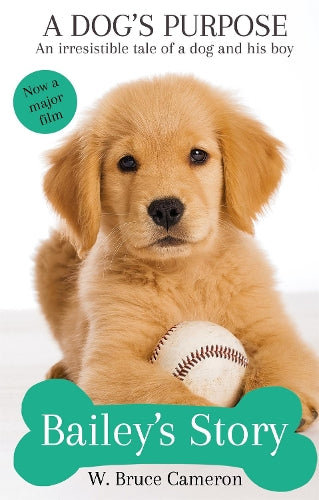 Baileys Story: A Dogs Purpose
