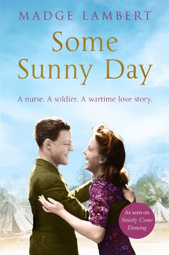 Some Sunny Day: A nurse. A soldier. A wartime love story.