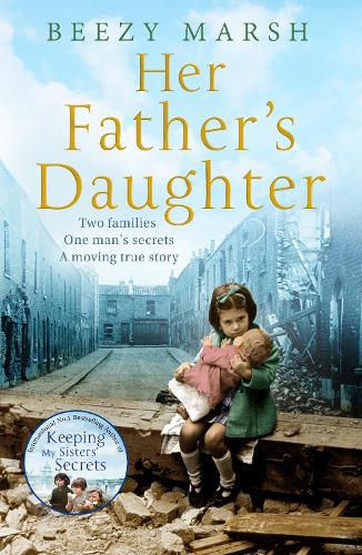 Her Fathers Daughter: Two families.  One mans secrets.  A moving true story.