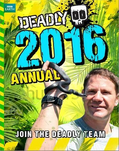 Deadly Annual 2016 (Steve Backshalls Deadly series)