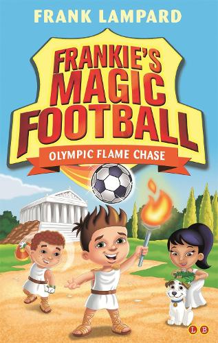Olympic Flame Chase: Book 16 (Frankies Magic Football)