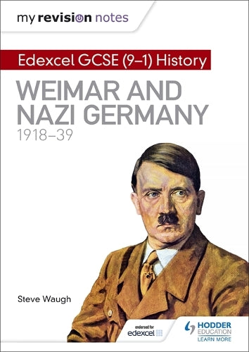 My Revision Notes: Edexcel GCSE (9-1) History: Weimar and Nazi Germany, 1918-39 (Hodder GCSE History for Edexcel)