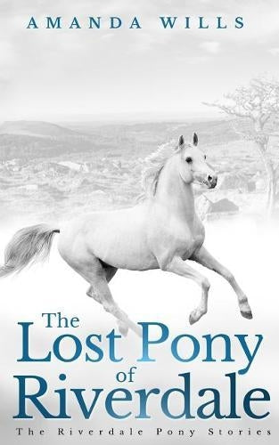 The Lost Pony of Riverdale: Volume 1 (The Riverdale Pony Stories)
