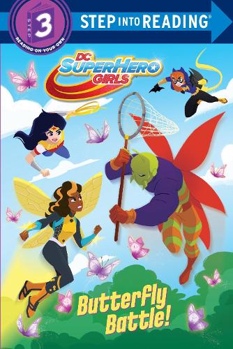 Butterfly Battle! (Step Into Reading, Step 3: DC Super Hero Girls)