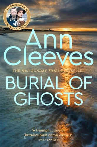 Burial of Ghosts: Heart-Stopping Thriller from the Author of Vera Stanhope