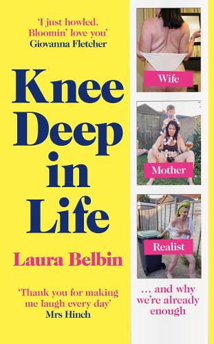 Knee Deep in Life: Wife, Mother, Realist… and why we’re already enough