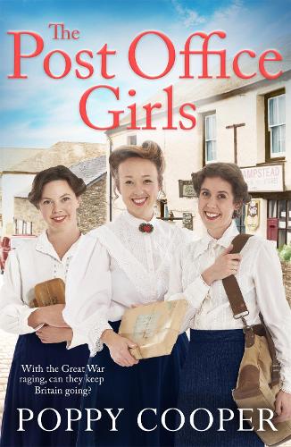 The Post Office Girls: Book One in a heartwarming and uplifting new wartime saga series
