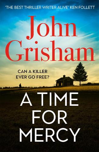 A Time for Mercy: John Grishams Latest No. 1 Bestseller