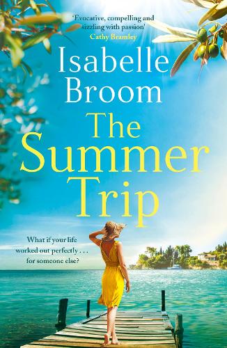The Summer Trip: The must-read 2022 holiday pick and the perfect romantic escape