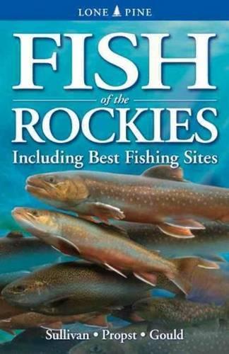 Fish of the Rockies: Includes Best Fishing Spots