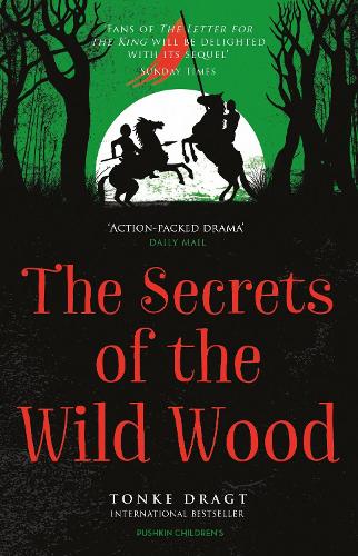The Secrets of the Wild Wood (The sequel to The Letter for the King) (Letter for the King 2)