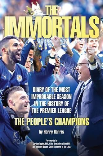 The Immortals - The Story of Leicester Citys Premier League Season 2015/16