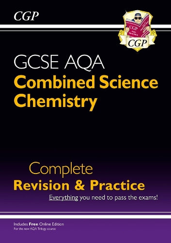 New 9-1 GCSE Combined Science: Chemistry AQA Higher Complete Revision & Practice with Online Edition (CGP GCSE Combined Science 9-1 Revision)