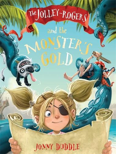 Jolley Rogers and the Monsters Gold (Jonny Duddle)